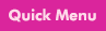 Quick Menu